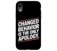 Changed Behavior Is The Only Apology Mindfulness Motivación Carcasa para iPhone XR