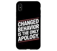 Changed Behavior Is The Only Apology Mindfulness Motivación Carcasa para iPhone XS MAX