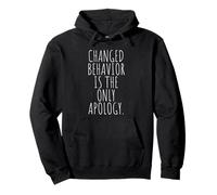 Changed Behavior Is The Only Apology Mindfulness Motivación Sudadera con Capucha