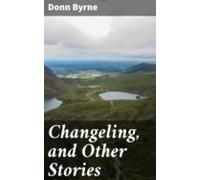 Changeling And Other Stories (ebook)