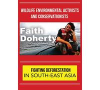 ChangeMakers Faith Doherty: Fighting Deforestation in South-East Asia [USA] [DVD]