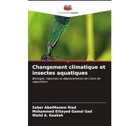 Changement climatique et insectes aquatiques: Biologie, réponses et déplacements de l'aire de répartition