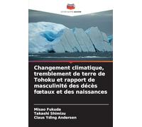 Changement climatique, tremblement de terre de Tohoku et rapport de masculinité des décès foetaux et des naissances