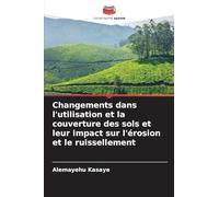 Changements dans l'utilisation et la couverture des sols et leur impact sur l'érosion et le ruissellement