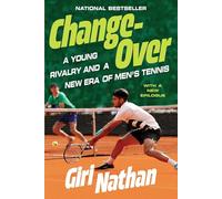 Changeover: A Young Rivalry and a New Era of Men's Tennis