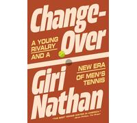 Changeover: A Young Rivalry and a New Era of Men's Tennis
