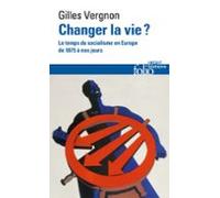 Changer La Vie ? Le Temps Du Socialisme En Europe De 1875 À Nos Jours