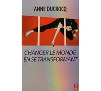 Changer le monde en se transformant
