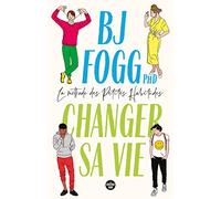 Changer sa vie: La méthode des petites habitudes