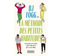 Changer sa vie: La méthode des Petites Habitudes
