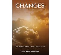 Changes: From Spiritual Hopelessness to Spiritual Hope: One Woman’s Search for God: The Discovery