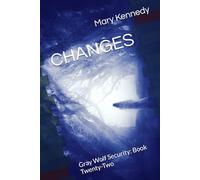 CHANGES: Gray Wolf Security: Book Twenty-Two: 22