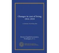 Changes in cost of living 1914-1919: a summary of existing data