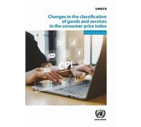 Changes in the Classification of Goods and Services in the Consumer Price Index: A Practical Guide (Conference of European Statisticians Statistical Standards and Studies)