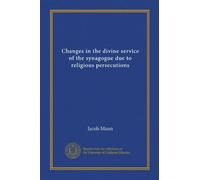 Changes in the divine service of the synagogue due to religious persecutions