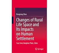 Changes of Rural Life Space and Its Impacts on Human Settlement: Case from Jianghan Plain, China (Urban Sustainability)