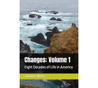 Changes: Volume 1: Eight Decades of Life in America