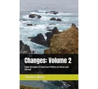 Changes: Volume 2: Eight Decades of American Politics at Home and Abroad