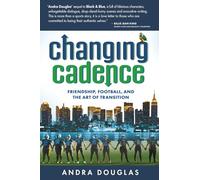 Changing Cadence: Friendship, Football and the Art of Transition