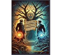 Changing Currents: Wizards of the Electric Age: 3 (Snake in the Willows)