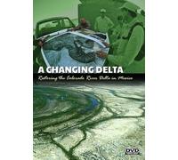 Changing Delta: Restoring The Colorado River Delta [Edizione: Stati Uniti] [Italia] [DVD]