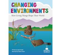 Changing Environments: How Living Things Shape Their World