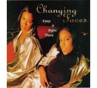 Changing Faces - Keep It Right There / Movin on