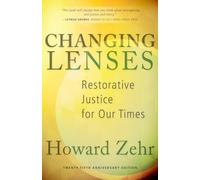 Changing Lenses: Restorative Justice for Our Times (Anniversary)