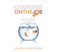 Changing on the Job: Developing Leaders for a Complex World