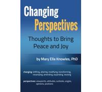 Changing Perspectives: Thoughts to Bring Peace and Joy (Volume 1)