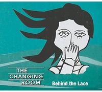 Changing Room, The - Behind The Lace