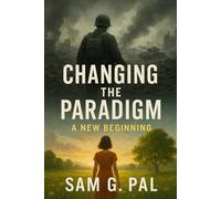 CHANGING The PARADIGM - A New Beginning