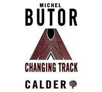 Changing Track: Michel Butor