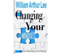 Changing Your Mindset: Lessons on Responding to Life’s Challenges