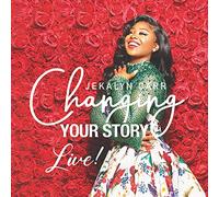 Changing Your Story - Live