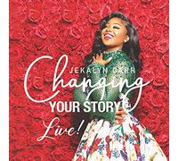Changing Your Story - Live