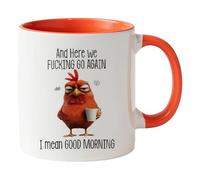 CHANGYUE Taza divertida Here We F*cking Go Again... I Mean Good Morning, taza de pollo sarcástica 11 oz, regalo para mamá, amiga o amigos (naranja) (E)