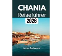 Chania Reiseführer 2026: Entdecken Sie den alten venezianischen Hafen auf Kreta, die Lagune von Balos und den Strand von Elafonissi, wo zeitlose ... unberührte Schönheit des Mittelmeers trifft.