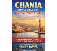 CHANIA TRAVEL GUIDE FOR FRIST TIME VISITOR 2026: EASY ITINERARIES, WHERE TO STAY, WHAT TO DO & MISTAKE TO AVOID