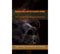Channan Qora and the Serpent's Bridge: The Final Book of the Whispering Herd Series