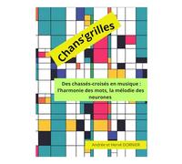 CHANS'GRILLES: 100 chansons d'hier et d'aujourd'hui à découvrir
