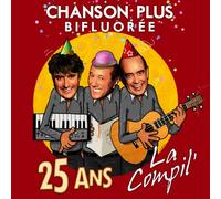 Chanson Plus Bifluoree - 25 Ans La Compil'