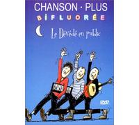 Chanson Plus Bifluorée - Le dévédé en public [Francia] [DVD]