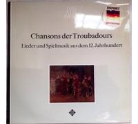 CHANSONS DER TROUBADOURS - Lieder UND Spielmusik aus dem 12. Jahrhundert