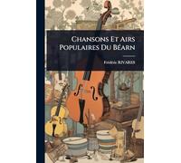 Chansons Et Airs Populaires Du BÃ(c)arn