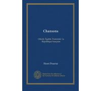 Chansons (v. 1): Liberté. Égalité. Fraternité. La République française