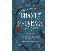 Chant de Provence: 1152 Les Baux: 3 (Les Troubadours)