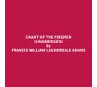 Chant Of The Firemen (unabridged) (audiolibro)