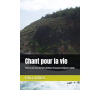 Chant pour la vie: Poèmes du bord de l’être (Édition française intégrale / 2025) (SONG FOR LIFE)