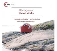 Chantage/Classical Pop/Davey - Mårten Jansson: Choral Works